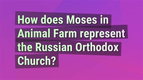 Who Represents The Russian Orthodox Church In Animal Farm
